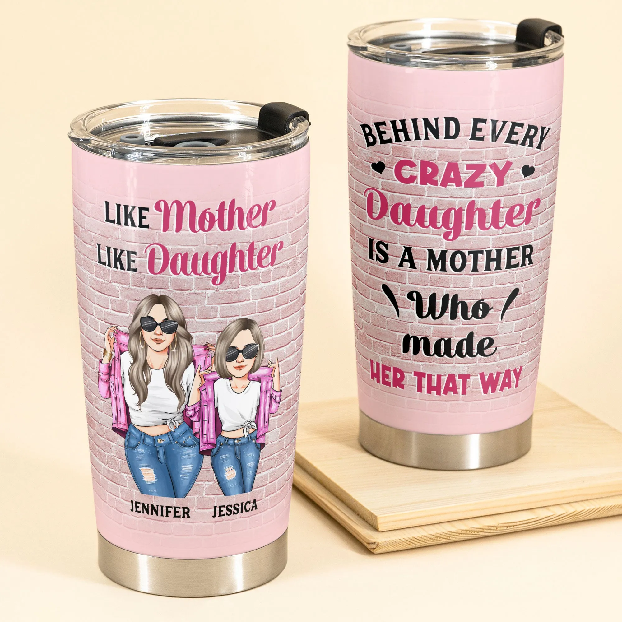 A Mother Who Made Her That Way - Personalized Tumbler Cup - Birthday Gift Mother's Day Gift For Mother, Daughter - Gift From Daughter, Husband